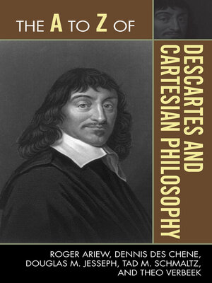cover image of The a to Z of Descartes and Cartesian Philosophy
